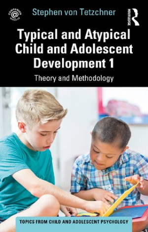 Book cover: Typical and atypical child and adolescent development I : theory and methodology