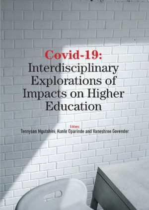 Book cover: Covid-19 : interdisciplinary explorations of impacts on higher education
