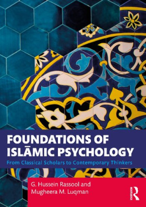Book cover: Foundations of Islamic psychology : from classical scholars to contemporary thinkers