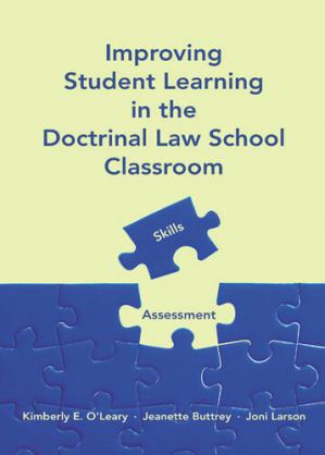 Book cover: Improving student learning in the doctrinal law school classroom : skills and assessment
