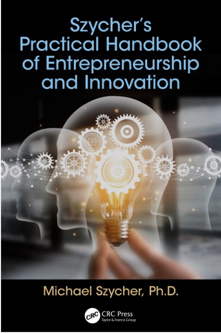Book cover: Szycher’s practical handbook of entrepreneurship and innovation