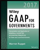 Book cover: Wiley GAAP for governments 2017: interpretation and application of generally accepted accounting principles for state and local governments.