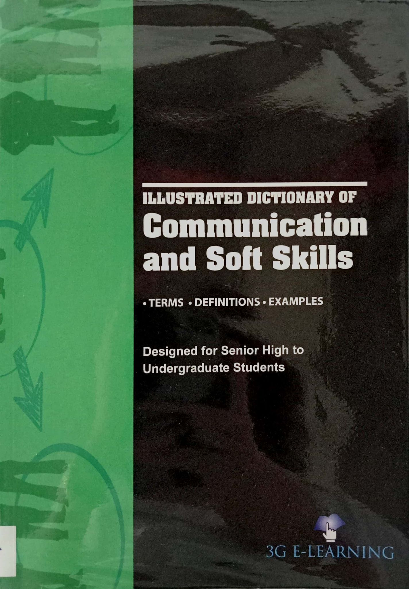Book cover: Illustrated dictionary of communication and soft skills : terms, definitions, examples : designed for senior high to undergraduate students