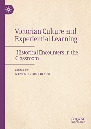 Book cover: Victorian culture and experiential learning : historical encounters in the classroom