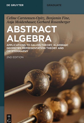 Book cover: Abstract algebra : applications to galois theory, algebraic geometry, representation theory and cryptography