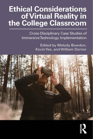 Book cover: Ethical considerations of virtual reality in the college classroom : cross-disciplinary case studies of immersive technology implementation