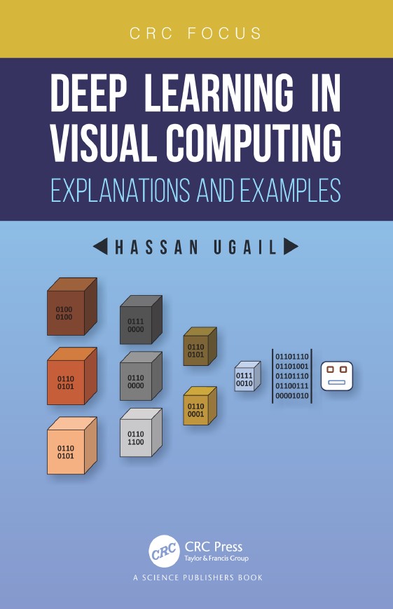 Book cover: Deep Learning in visual computing: explanations and examples.