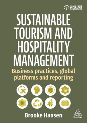Book cover: Sustainable tourism and hospitality management : business practices, global platforms, and reporting