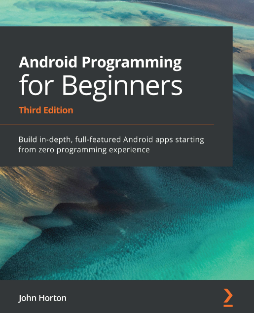 Book cover: Android programming for beginners : build in-depth, full-featured Android apps starting from zero programming experience