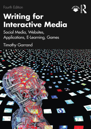 Book cover: Writing for interactive media : social media, websites, applications, e-learning, games