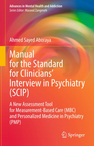 Book cover: Manual for the standard for clinicians' interview in psychiatry (SCIP) : a new assessment tool for measurement-based care (MBC) and personalized medicine in psychiatry (PMP)