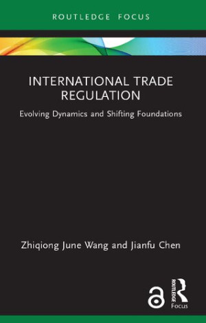 Book cover: International trade regulation : evolving dynamics and shifting foundations