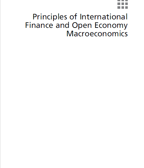 Book cover: Principles of international finance and open economy macroeconomics : theories, applications, and policies