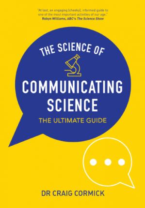 Book cover: The Science of communicating science : the ultimate guide
