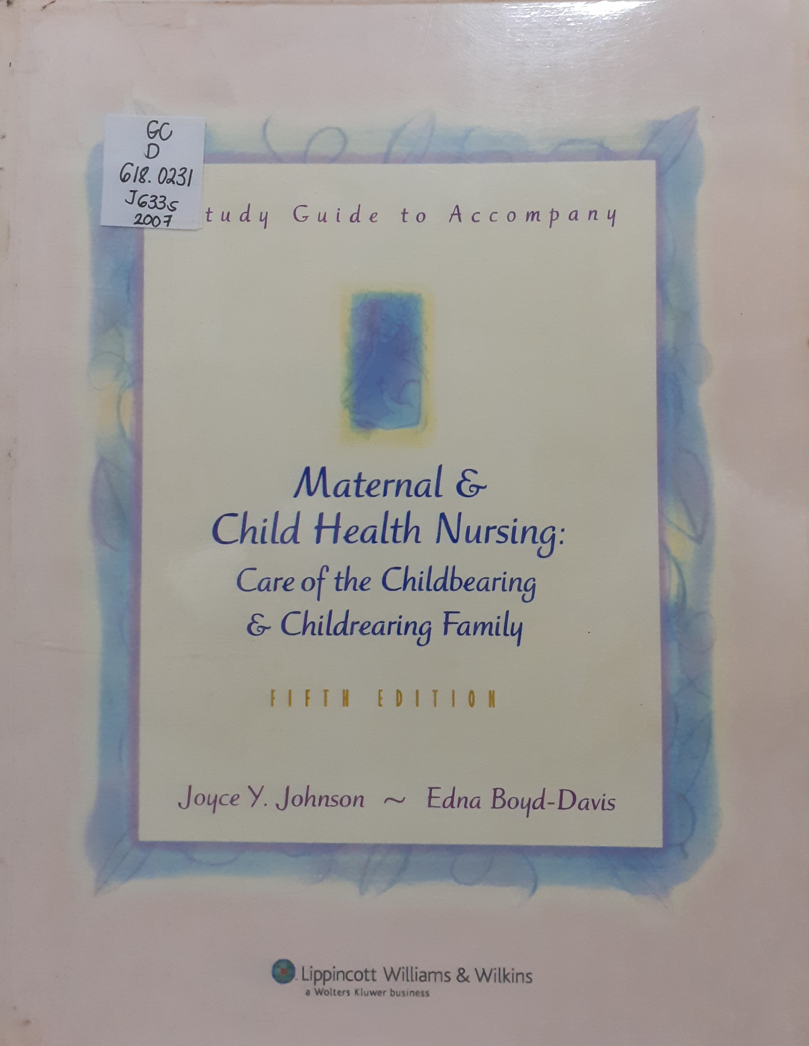 Book cover: Study guide to accompany maternal & child health nursing : care of child bearing family