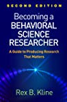 Book cover: Becoming a behavioral science researcher : a guide to producing research that matters
