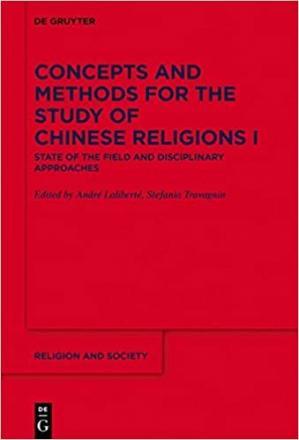 Book cover: Concepts and methods for the study of Chinese religions I : state of the field and disciplinary approaches