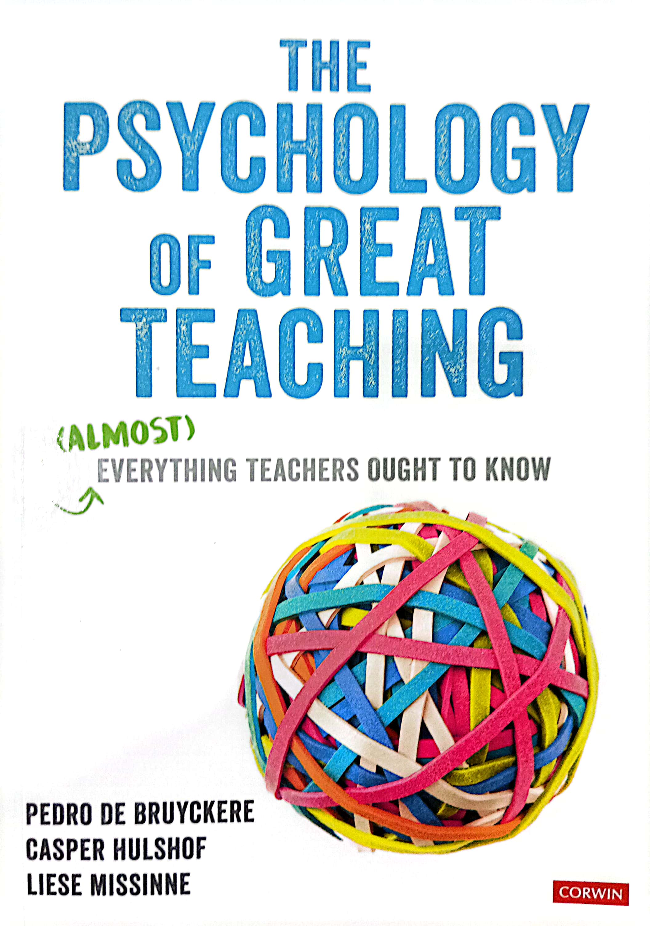 Book cover: The Psychology of great teaching : (almost) everything teachers ought to know
