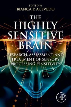 Book cover: The Highly sensitive brain : research, assessment, and treatment of sensory processing sensitivity