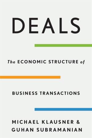 Book cover: Deals : the economic structure of business transactions