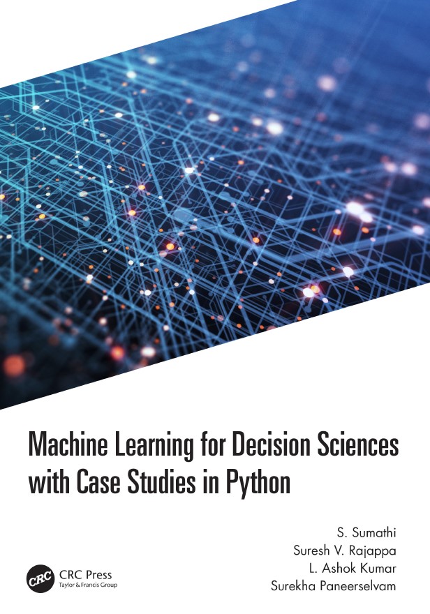 Book cover: Machine learning for decision sciences with case studies in Python