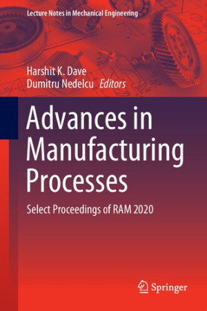 Book cover: Advances in manufacturing processes : select proceedings of ram 2020