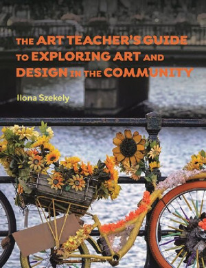 Book cover: The Art teacher’s guide to exploring art and design in the community