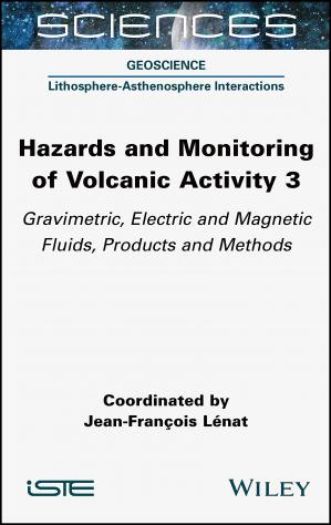 Book cover: Hazards and monitoring of volcanic activity, volume 3 : gravimetric, electric and magnetic fluids, products and methods
