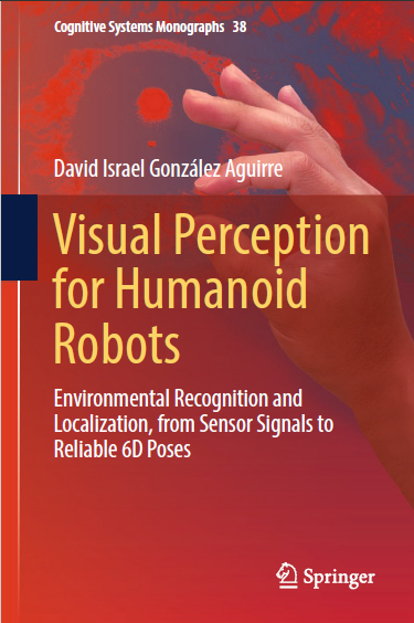 Book cover: Visual perception for humanoid robots : environmental recognition and localization, from sensor signals to reliable 6D poses