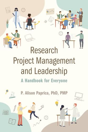 Book cover: Research project management and leadership : a handbook for everyone