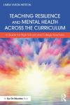 Book cover: Teaching resilience and mental health across the curriculum : a guide for high school and college teachers