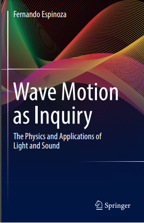 Book cover: Wave motion as inquiry : the physics and applications of light and sound