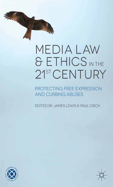 Book cover: Media law and ethics in the 21st century : protecting free expression and curbing abuses